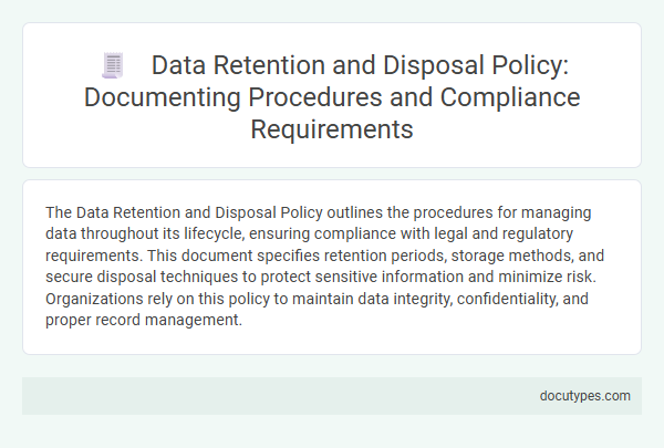 Data Retention and Disposal Policy: Documenting Procedures and Compliance Requirements