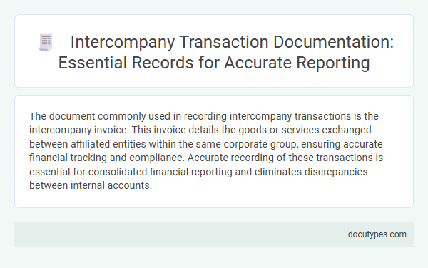 Intercompany Transaction Documentation: Essential Records for Accurate Reporting