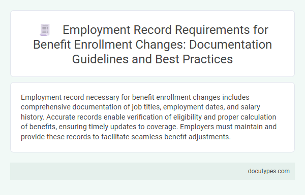 Employment Record Requirements for Benefit Enrollment Changes: Documentation Guidelines and Best Practices