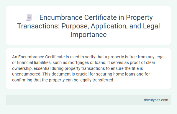 Encumbrance Certificate in Property Transactions: Purpose, Application, and Legal Importance