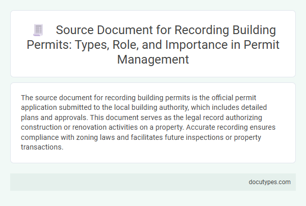 Source Document for Recording Building Permits: Types, Role, and Importance in Permit Management