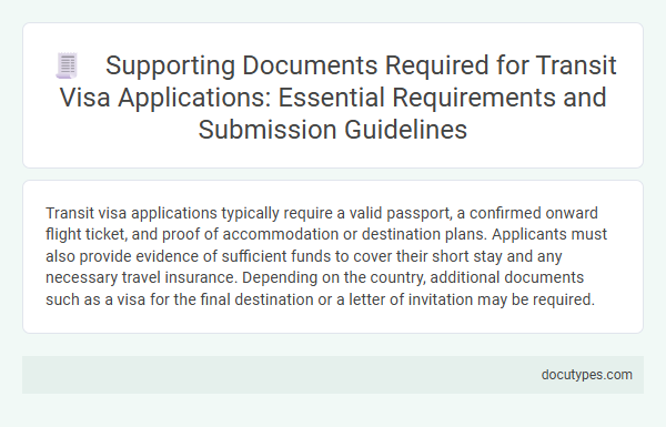 Supporting Documents Required for Transit Visa Applications: Essential Requirements and Submission Guidelines