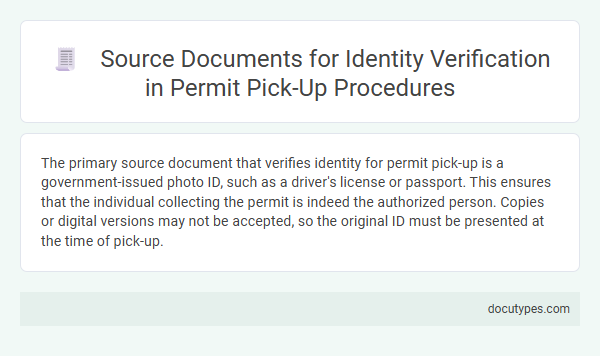 Source Documents for Identity Verification in Permit Pick-Up Procedures