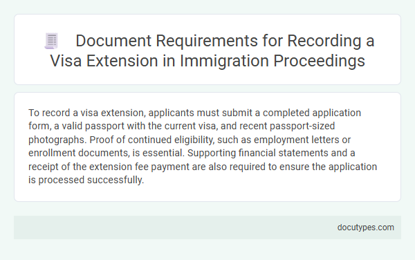 Document Requirements for Recording a Visa Extension in Immigration Proceedings