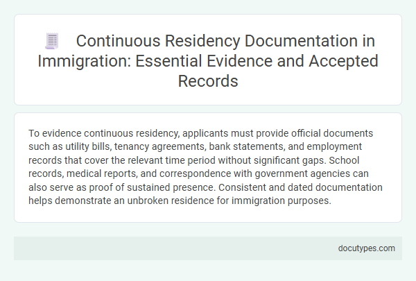 Continuous Residency Documentation in Immigration: Essential Evidence and Accepted Records