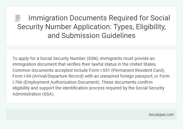 Immigration Documents Required for Social Security Number Application: Types, Eligibility, and Submission Guidelines