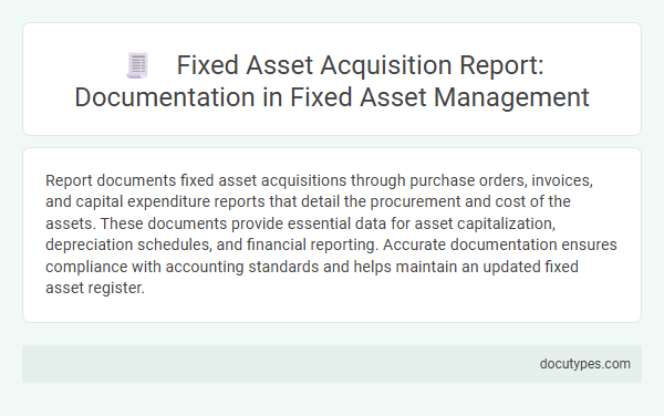 Fixed Asset Acquisition Report: Documentation in Fixed Asset Management