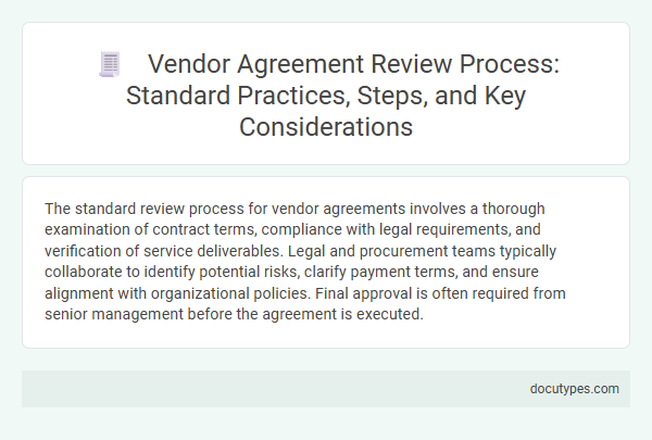 Vendor Agreement Review Process: Standard Practices, Steps, and Key Considerations