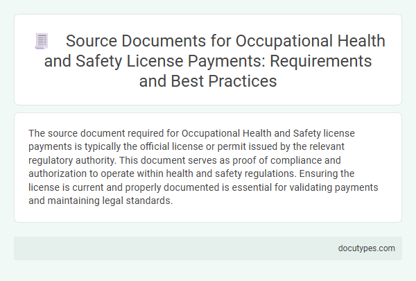 Source Documents for Occupational Health and Safety License Payments: Requirements and Best Practices