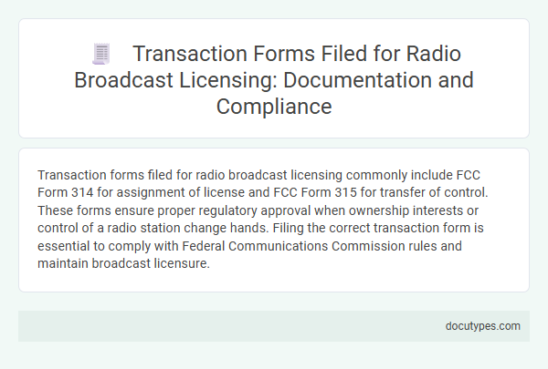 Transaction Forms Filed for Radio Broadcast Licensing: Documentation and Compliance