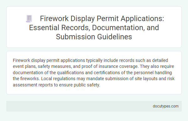 Firework Display Permit Applications: Essential Records, Documentation, and Submission Guidelines