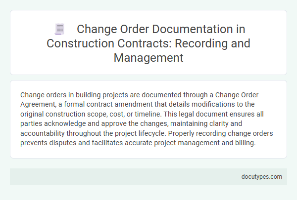 Change Order Documentation in Construction Contracts: Recording and Management