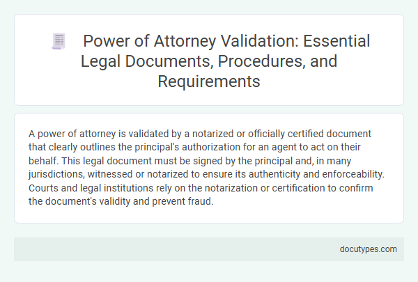 Power of Attorney Validation: Essential Legal Documents, Procedures, and Requirements