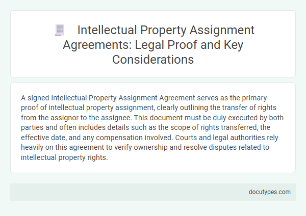 Intellectual Property Assignment Agreements: Legal Proof and Key Considerations