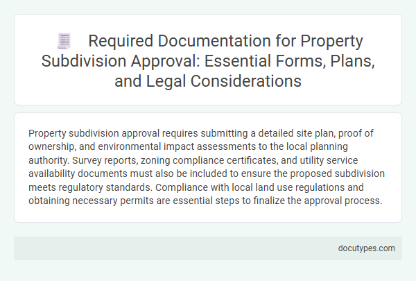 Required Documentation for Property Subdivision Approval: Essential Forms, Plans, and Legal Considerations