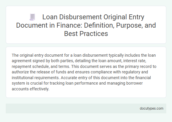 Loan Disbursement Original Entry Document in Finance: Definition, Purpose, and Best Practices