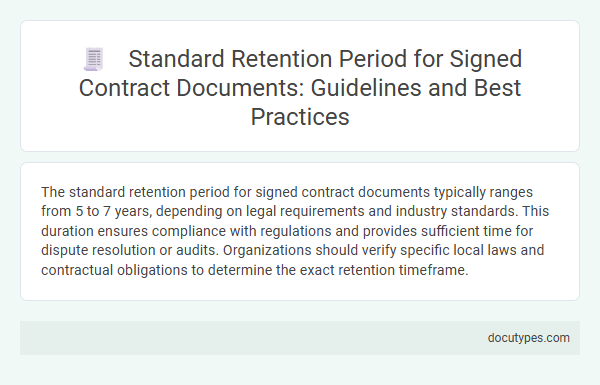 Standard Retention Period for Signed Contract Documents: Guidelines and Best Practices