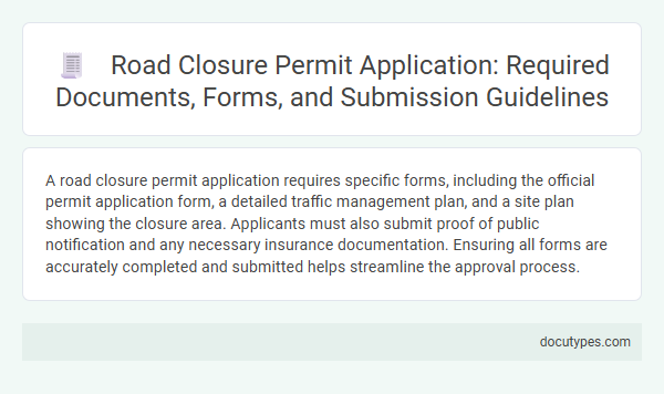 Road Closure Permit Application: Required Documents, Forms, and Submission Guidelines