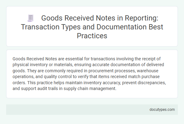 Goods Received Notes in Reporting: Transaction Types and Documentation Best Practices