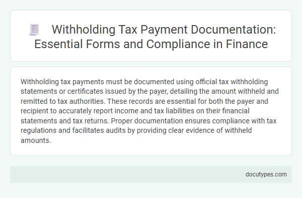 Withholding Tax Payment Documentation: Essential Forms and Compliance in Finance