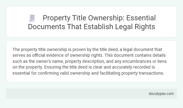Property Title Ownership: Essential Documents That Establish Legal Rights