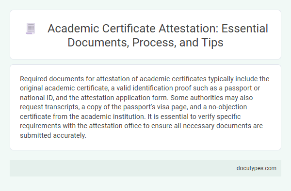 Academic Certificate Attestation: Essential Documents, Process, and Tips