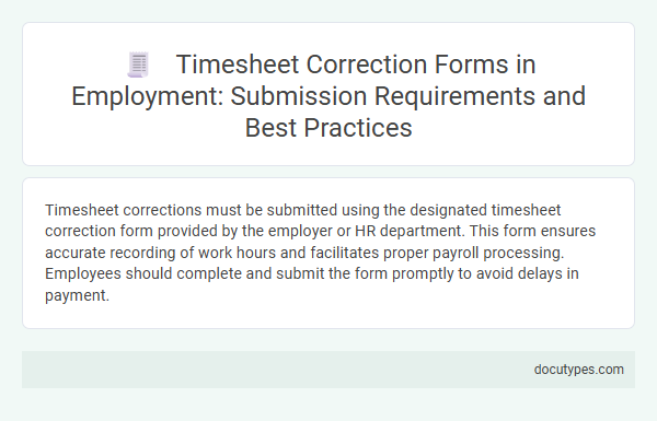 Timesheet Correction Forms in Employment: Submission Requirements and Best Practices