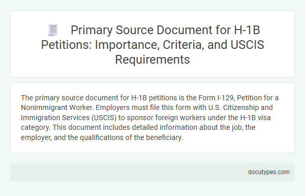 Primary Source Document for H-1B Petitions: Importance, Criteria, and USCIS Requirements