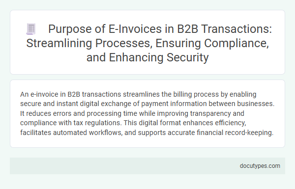 Purpose of E-Invoices in B2B Transactions: Streamlining Processes, Ensuring Compliance, and Enhancing Security