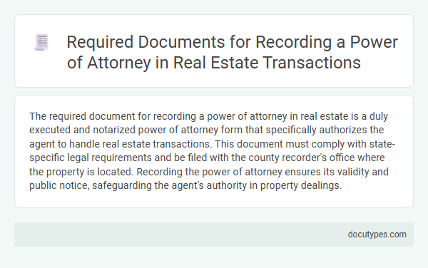 Required Documents for Recording a Power of Attorney in Real Estate Transactions