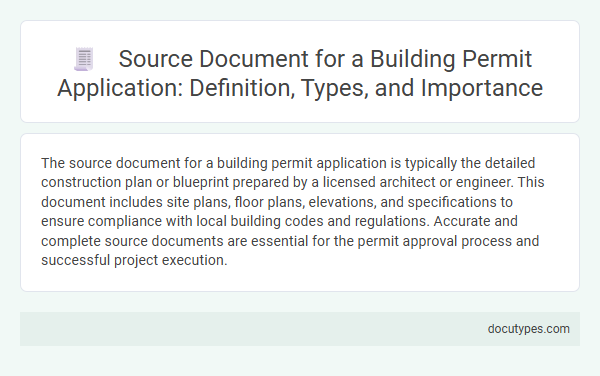 Source Document for a Building Permit Application: Definition, Types, and Importance