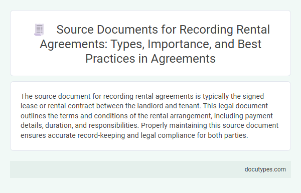 Source Documents for Recording Rental Agreements: Types, Importance, and Best Practices in Agreements