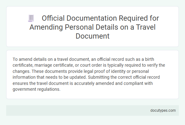 Official Documentation Required for Amending Personal Details on a Travel Document