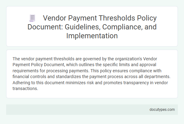 Vendor Payment Thresholds Policy Document: Guidelines, Compliance, and Implementation
