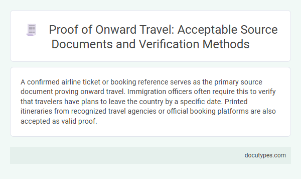 Proof of Onward Travel: Acceptable Source Documents and Verification Methods