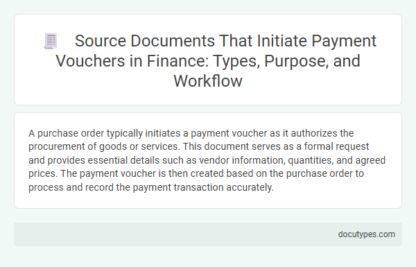 Source Documents That Initiate Payment Vouchers in Finance: Types, Purpose, and Workflow