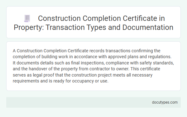 Construction Completion Certificate in Property: Transaction Types and Documentation