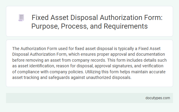 Fixed Asset Disposal Authorization Form: Purpose, Process, and Requirements