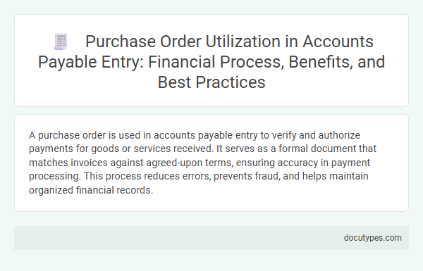 Purchase Order Utilization in Accounts Payable Entry: Financial Process, Benefits, and Best Practices