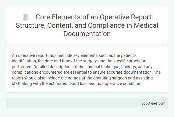 Core Elements of an Operative Report: Structure, Content, and Compliance in Medical Documentation