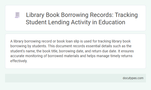 Library Book Borrowing Records: Tracking Student Lending Activity in Education