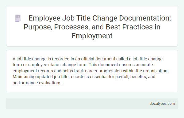 Employee Job Title Change Documentation: Purpose, Processes, and Best Practices in Employment