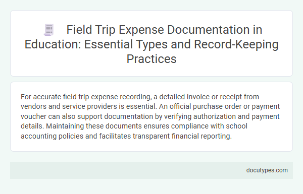 Field Trip Expense Documentation in Education: Essential Types and Record-Keeping Practices