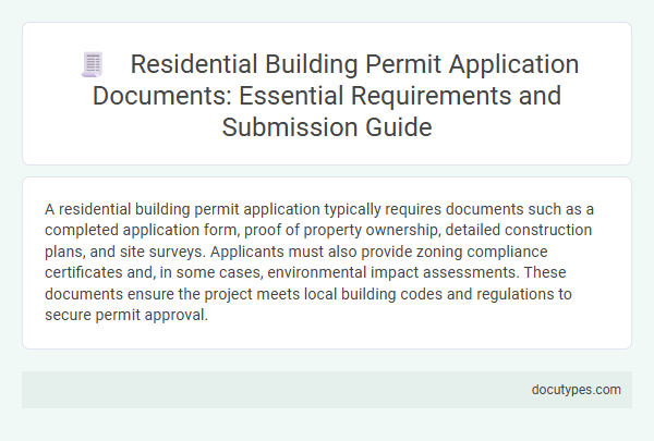 Residential Building Permit Application Documents: Essential Requirements and Submission Guide