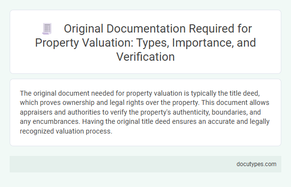 Original Documentation Required for Property Valuation: Types, Importance, and Verification