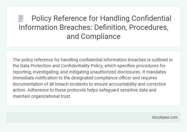 Policy Reference for Handling Confidential Information Breaches: Definition, Procedures, and Compliance