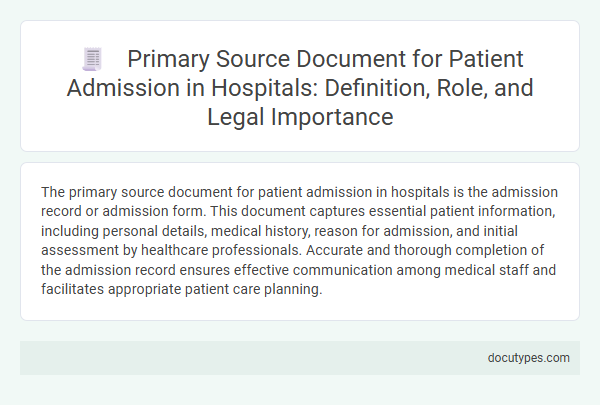 Primary Source Document for Patient Admission in Hospitals: Definition, Role, and Legal Importance