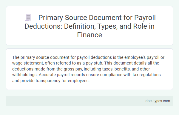 Primary Source Document for Payroll Deductions: Definition, Types, and Role in Finance