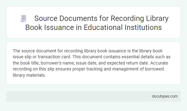 Source Documents for Recording Library Book Issuance in Educational Institutions