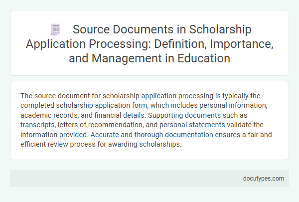 Source Documents in Scholarship Application Processing: Definition, Importance, and Management in Education